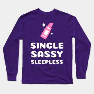 Single Sassy Sleepless Women Long Sleeve T-Shirt